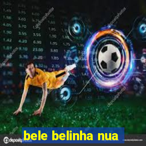 bele belinha nua